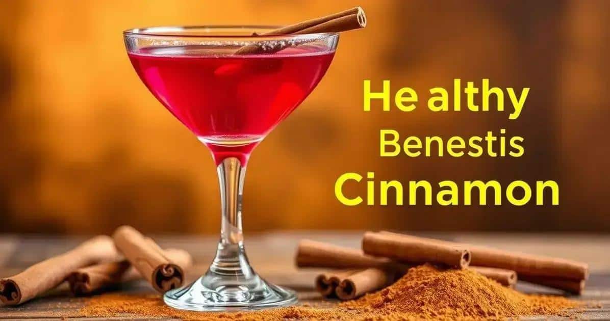 Health Benefits of Cinnamon in Cocktails