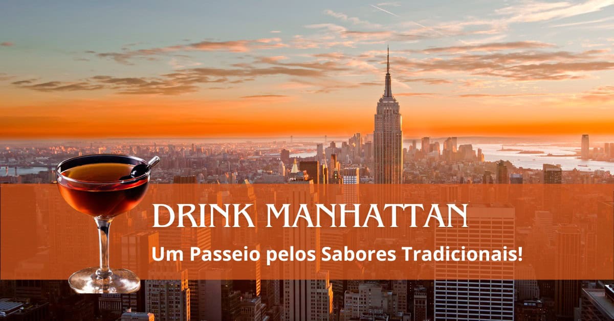 Descubra a elegância do Drink Manhattan, um coquetel clássico cheio de história e sabor. Aprenda a receita e explore suas fascinantes variações!